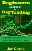 Beginners Guidebook for Day Trading (eBook, ePUB)