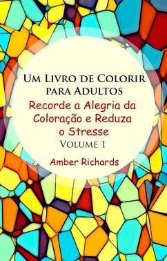 Um Livro de Colorir para Adultos (eBook, ePUB) - Richards, Amber