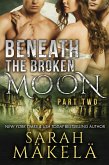 Beneath the Broken Moon: Part Two (eBook, ePUB) Beneath the Broken Moon: Part Two (eBook, ePUB)