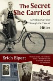 The Secret She Carried: A Perilous Journey Through the Time of Hitler (eBook, ePUB)