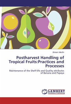 Postharvest Handling of Tropical Fruits:Practices and Processes