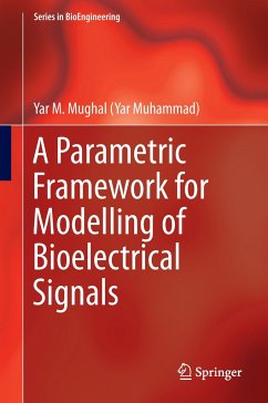 A Parametric Framework for Modelling of Bioelectrical Signals - Mughal, Yar M.