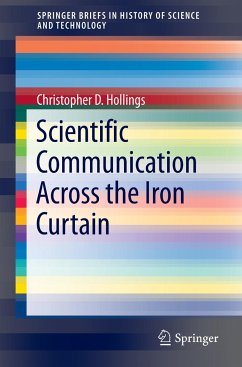 Scientific Communication Across the Iron Curtain - Hollings, Christopher D.