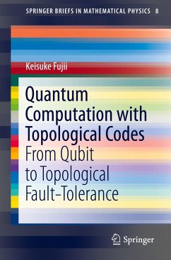 Quantum Computation with Topological Codes - Fujii, Keisuke