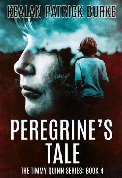 Peregrine's Tale (The Timmy Quinn Series, #4) (eBook, ePUB) - Burke, Kealan Patrick