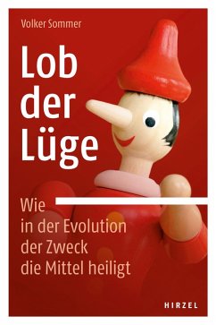 Lob der Lüge. Wie in der Evolution der Zweck die Mittel heiligt (eBook, PDF) - Sommer, Volker