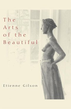 The Arts of the Beautiful - Gilson, Etienne