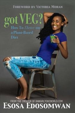 Got Veg?: How to Thrive on a Plant-Based Diet - Edosomwan, Esosa