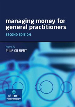 Managing Money for General Practitioners, Second Edition - Gilbert, Mike