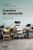 Cuestión de educación : un viaje por la enseñanza española