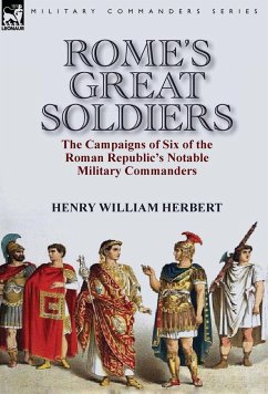 Rome's Great Soldiers - Herbert, Henry William