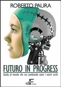 Futuro in Progress (eBook, ePUB) - Paura, Roberto