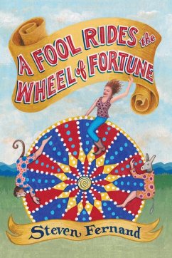 A Fool Rides the Wheel of Fortune - Fernand, Steven M.