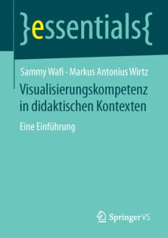 Visualisierungskompetenz in didaktischen Kontexten - Wafi, Sammy;Wirtz, Markus Antonius