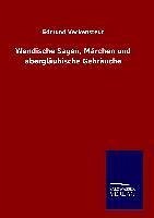 Wendische Sagen, Märchen und abergläubische Gebräuche - Veckenstedt, Edmund