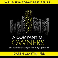 A Company of Owners: Maximizing Employee Engagement - Martin, Daren