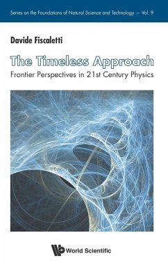 Timeless Approach, The: Frontier Perspectives in 21st Century Physics - Fiscaletti, Davide