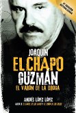Joaquín &quote;el Chapo&quote; Guzmán: El Varón de la Droga