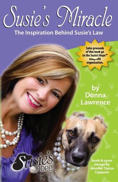 Susie's Miracle the Inspiration Behind Susie's Law - Lawrence, Donna Smith