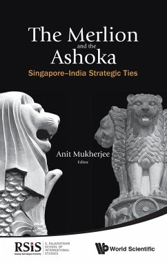 Merlion and the Ashoka, The: Singapore-India Strategic Ties