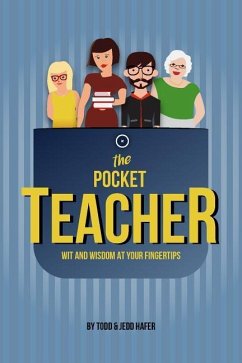 The Pocket Teacher: Wit and Wisdom at Your Fingertips - Hafer, Jedd; Hafer, Todd