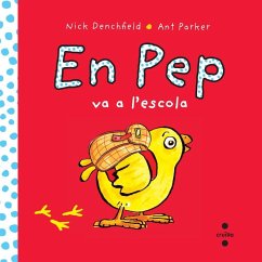 En Pep va a l'escola - Parker, Ant; Font I Ferré, Núria; Denchfield, Nick