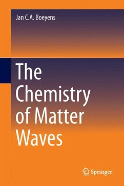 The Chemistry of Matter Waves - Boeyens, Jan C.A.