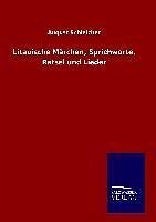 Litauische Märchen, Sprichworte, Rätsel und Lieder - Schleicher, August