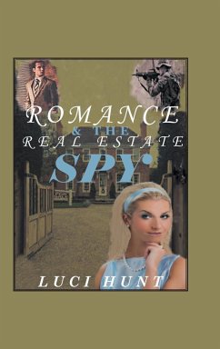 Romance & the Real Estate Spy - Hunt, Luci