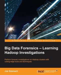 Big Data Forensics - Learning Hadoop Investigations - Sremack, Joe