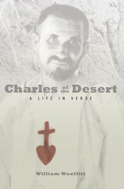 Charles of the Desert: A Life in Verse - Woolfitt, William