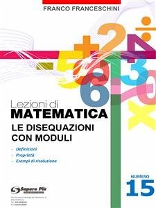 Lezioni di matematica 15 - Le Disequazioni con Moduli (eBook, PDF) - Franceschini, Franco