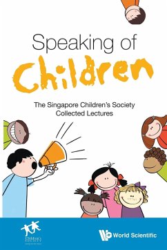 Speaking of Children: The Singapore Children's Society Collected Lectures