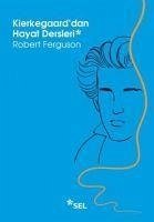 Kierkegaarddan Hayat Dersleri - Ferguson, Robert