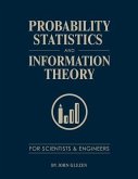 Probability, Statistics, and Information Theory for Scientists and Engineers