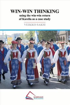 Win-Win Thinking: Using the Win-Win Return of Karelia as a Case Study - Saksi, Veikko