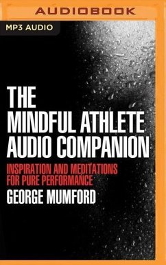 The Mindful Athlete Audio Companion - Mumford, George