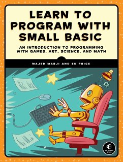 Learn to Program with Small Basic - Marji, Majed;Price, Ed