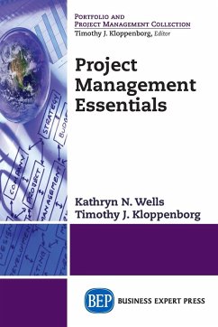 Project Management Essentials - Wells, Kathryn N.; Kloppenborg, Timothy