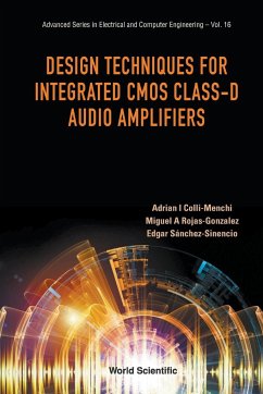 DESIGN TECHNIQUES INTEGRATED CMOS CLASS-D AUDIO AMPLIFIERS - Adrian I Colli-Menchi, Miguel A Rojas-Go