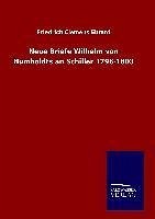 Neue Briefe Wilhelm von Humboldts an Schiller 1796-1803 - Ebrard, Friedrich Cl.
