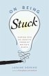 On Being Stuck: Tapping Into the Creative Power of Writer's Block Laraine Herring Author
