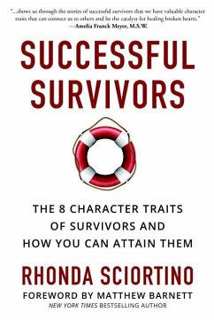 Successful Survivors: The 8 Character Traits of Survivors and How You Can Attain Them - Sciortino, Rhonda