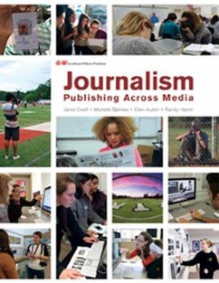 Journalism: Publishing Across Media - Ewell, Janet; Balmeo, Michelle; Austin, Ellen