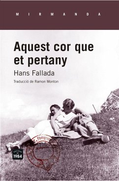 Aquest cor que et pertany - Fallada, Hans