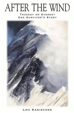 After the Wind: Tragedy on Everest One Survivor's Story - Kasischke, Lou
