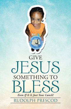 Give Jesus Something to Bless