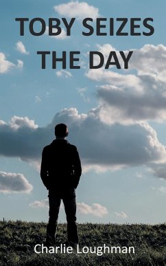 Toby Seizes The Day - Loughman, Charlie
