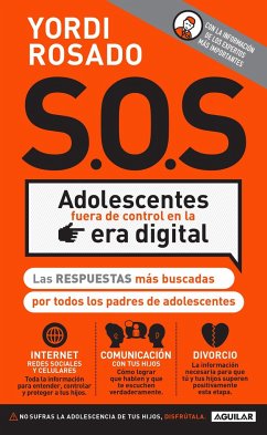 S.O.S Adolescentes Fuera de Control En La Era Digital / S.O.S! Out-Of-Control Teenagers in the Digital Age - Rosado, Yordi