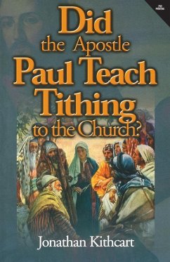 Did the Apostle Paul Teach Tithing to the Church? - Kithcart, Jonathan